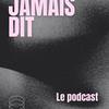 undefined JAMAIS DIT ! le podcast d'Isabelle Farrugia