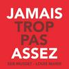 undefined Jamais trop pas assez