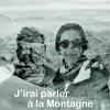 undefined J'irai parler à la montagne