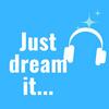 undefined Just Dream it...