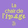 undefined LA CHAIR DE L'IMAGE
