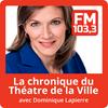 undefined La chronique du Théâtre de la ville