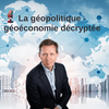 undefined 🎙️ La géopolitique/géoéconomie décryptée