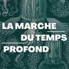 undefined La marche du temps profond
