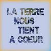 undefined La Terre nous tient à cœur