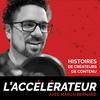 undefined L'Accélérateur - Histoires de créateurs de contenu