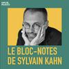 undefined Le bloc-notes de Sylvain Kahn