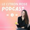 undefined Le Citron Rose Podcast ⎮ Marketing
