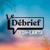 undefined Le debrief - Koh Lanta