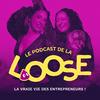 undefined Le podcast de la Loose - La vraie vie des entrepreneurs !