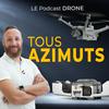 undefined Le Podcast DRONE - TOUS AZIMUTS