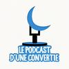 undefined Le podcast d'une convertie