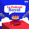 undefined Le podcast royal