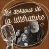 undefined Les dessous de la littérature - podcast littéraire