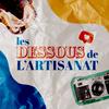 undefined Les dessous de l'artisanat