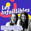 undefined Les Infaillibles - le podcast des managers qui se racontent avec authenticité - pour un management qui allie performance et bienveillance