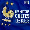 undefined Les matchs cultes des bleus