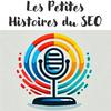 undefined Les Petites Histoires du SEO et du GEO - LE Podcast SEO