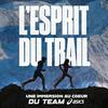 undefined L'esprit du trail, une immersion au coeur de la team ASICS