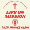 undefined LIFE ON MISSION Podcast with TANNER KLEIN