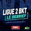 undefined Ligue 2 BKT, le Débrief