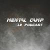 undefined Mental Camp - Le Podcast