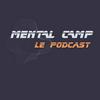 undefined Mental Camp - Le Podcast