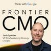 undefined Frontier CMO Podcast by Think with Google