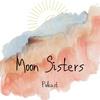undefined Moon Sisters Podcast
