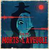 undefined Morts A l’Aveugle