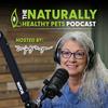 undefined Naturally Healthy Pets Podcast