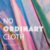 undefined No Ordinary Cloth: Textile innovation, emerging technology and sustainability