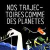 undefined Nos trajectoires comme des planètes