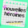 undefined Nouvelles Héroïnes, des histoires vraies de femmes inspirantes pour grandir en confiance