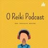 undefined O Reiki Podcast