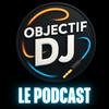 undefined Objectif DJ : Le Podcast