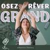 undefined Osez rêver grand