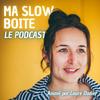 undefined Ma Slow Boite - Le podcast