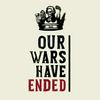 undefined Our Wars Have Ended