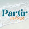 undefined Partir, le podcast voyage et expatriation