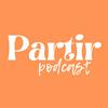 undefined Partir, le podcast voyage et expatriation