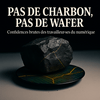 undefined Pas de Charbon, pas de Wafer