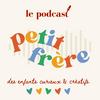 undefined Petit Frère - Le Podcast