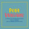 undefined Petit Vulgaire