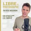 undefined Libre et Photographe - Podcast Photo