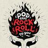 undefined Pod Gave Rock'N Roll To You
