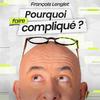 undefined Pourquoi faire compliqué ?