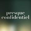 undefined Presque Confidentiel