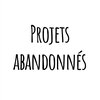 undefined Projets Abandonnés