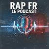 undefined Rap FR Le Podcast